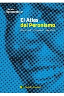 Papel Atlas Del Peronismo - Historia De Una Pasión Argentina