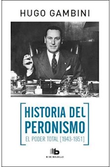 Papel Historia Del Peronismo. El Poder Total (19461952)