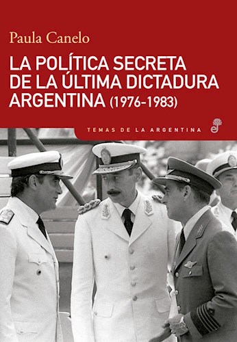 Papel La Política Secreta De La Última Dictadura Argentina (1976-1983)