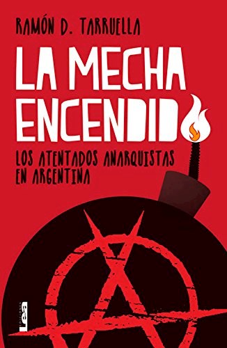 Papel La Mecha Encendida - Los Atentados Anarquistas En Argentina