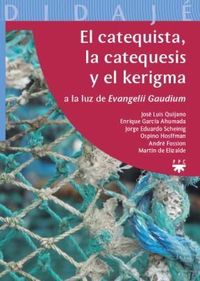Papel Catequista, La Catequesis Y El Kerygma