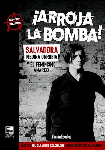 Papel ¡ Arroja La Bomba! Salvadora Medina Onrubia Y El Feminismo Anarco