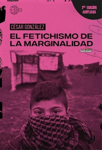 Papel El Fetichismo De La Marginalidad (Ed. Aumentada)
