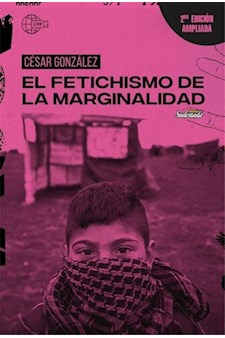 Papel El Fetichismo De La Marginalidad (Ed. Aumentada)