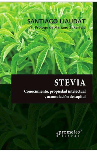 Papel Stevia. Conocimiento, Propiedad Intelectual Y Acumulacion De Capital
