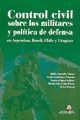 Papel Control Civil Sobre Los Militares Y Política De Defensa