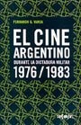 Papel El Cine Argentino Durante La Dictadura. 1976/1983