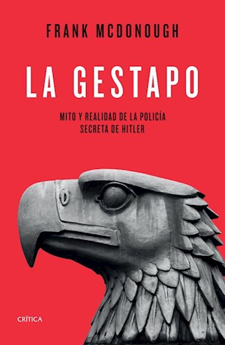 Papel La Gestapo. Mito Y Realidad De La Policia Secreta De Hitler