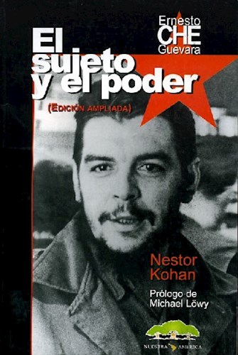 Papel Ernesto Che Guevara. El Sujeto Y El Poder