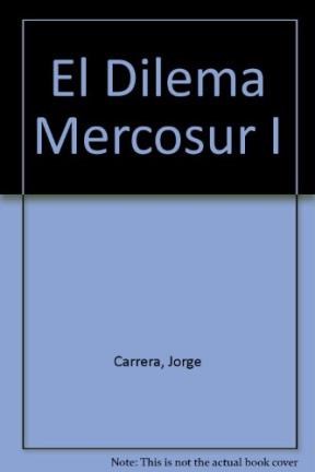 Papel Dilema Mercosur, El.  I