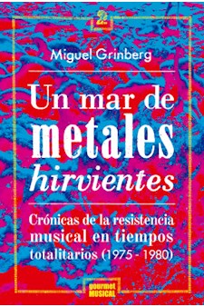 Papel Un Mar De Metales Hirvientes. Crónicas De La Resistencia Musical En Tiempos Totalitarios (1975-1980)