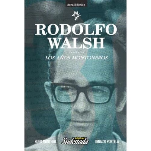 Papel Rodolfo Walsh Los Años Montoneros