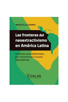 Papel Fronteras Del Neoextractivismo En America Latina  Coleccion Calas