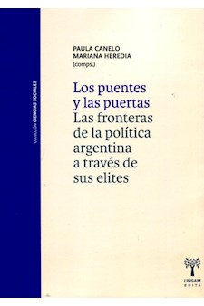 Papel Puentes Y Las Puertas . Las Fronteras De La Politica Argentina A Traves De Sus Elites , Los