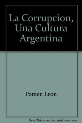 Papel La Corrupcion, Una Cultura Argentina