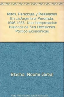 Papel Mitos, Paradojas Y Realidades En La Argentina Peronista (1946-1955)