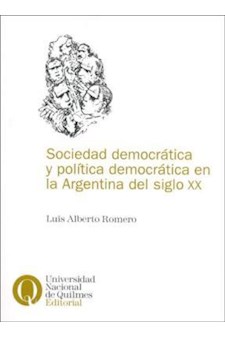 Papel Sociedad Democratica Y Politica Democratica En La Argentina Del Siglo Xx-Reedicion