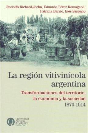 Papel Region Vitivinicola Argentina. Transformaciones Del Territorio, Economia Y Sociedad