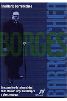 Papel Borges. La Expresión De La Irrealidad En La Obra De Jorge Luis Borges