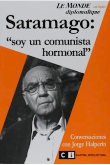 Papel Saramago: "Soy Un Comunista Hormonal"