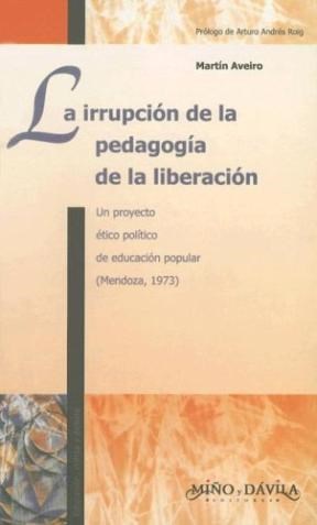 Papel Irrupción De La Pedagogía De La Liberación En La Educación Mendocina Del Año 1973, La.
