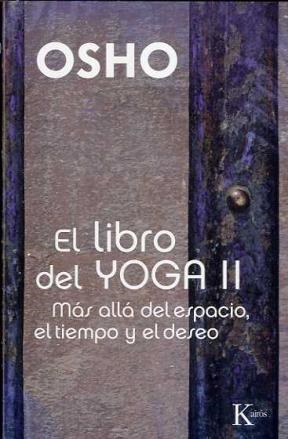 Papel Libro Del Yoga Ii . Mas Alla Del Espacio - El Tiempo Y El Deseo , El