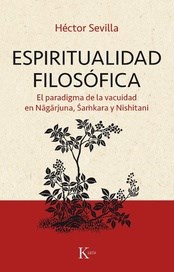 Papel Espiritualidad Filosofica . El Paradigma De La Vacuidad En Nagarjuna , Samkara Y Nishitani