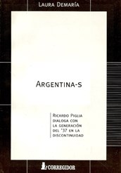 Papel Argentina-S: Ricardo Piglia Dialoga Con La Generac Ion Del 37