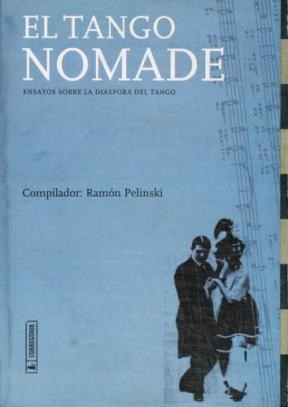 Papel El Tango Nomade. Ensayos Sobre La Diaspora Del Tango