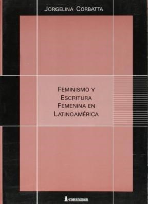 Papel Feminismo Y Escritura Femenina En Latinoamerica 1A.Ed