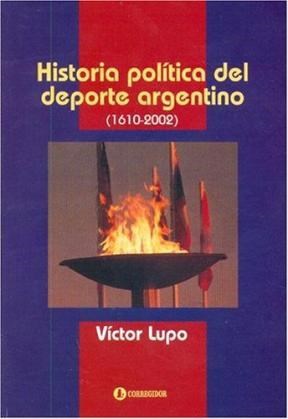 Papel Historia Politica Del Deporte Argentino 1610-2002 1A.Ed