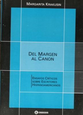 Papel Del Margen Al Canon. Ensayos Sobre Escritores Hisp 1A.Ed
