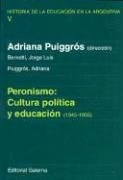 Papel Peronismo: Cultura Politica Y Educacion (1945-1955) (Historia De La Educacion En La Argentina)