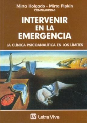 Papel Intervenir En La Emergencia. La Clinica Psicoanalitica En Los Limites