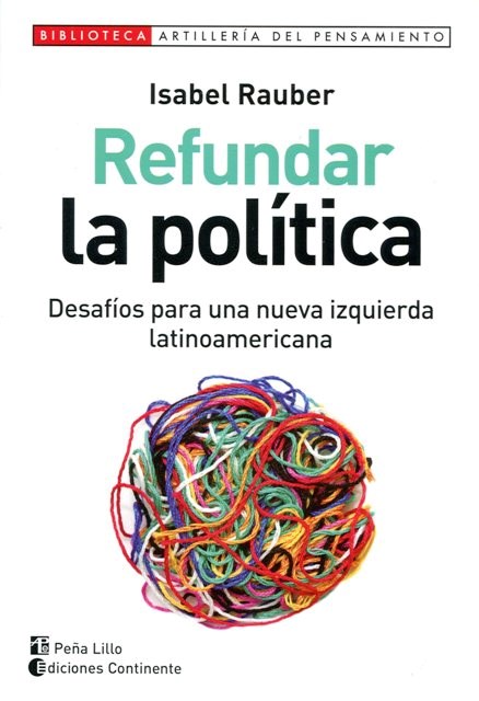 Papel Refundar La Politica  Desafios Para Una Nueva Izquierda Latinoamericana