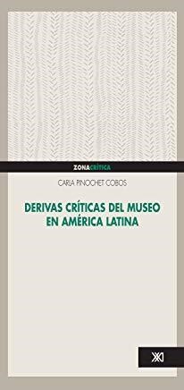 Papel Derivas Críticas Del Museo En América Latina