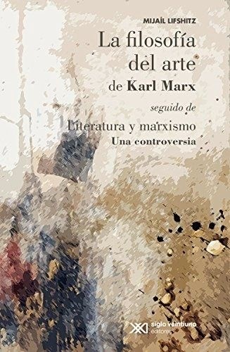 Papel La Filosofía Del Arte De Karl Marx, Seguido De Literatura Y Marxismo