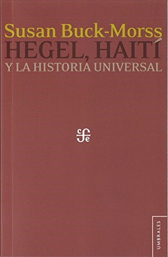 Papel Hegel, Haití Y La Historia Universal