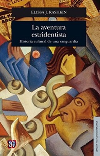 Papel La Aventura Estridentista. Historia Cultural De Una Vanguardia