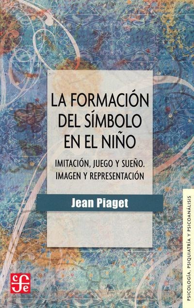 Papel La Formación Del Símbolo En El Niño. Imitación, Juego Y Sueño. Imagen Y Representación