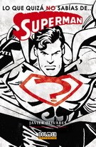 Papel Lo Que Quiza No Sabias De Superman