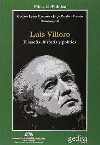 Papel Luis Villoro. Filosofia, Historia Y Politica