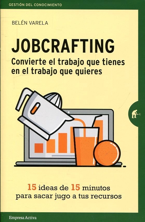 Papel Jobcrafting. Convierte El Trabajo Que Tienes