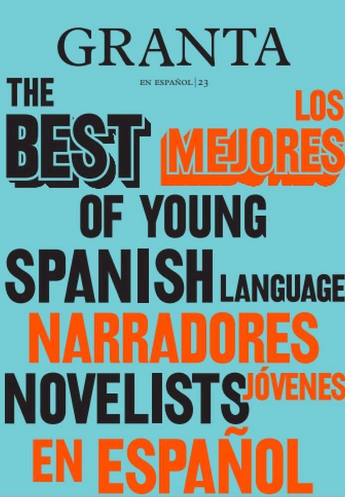Papel Granta En Español 23: Los Mejores Narradores Jóvenes En Español