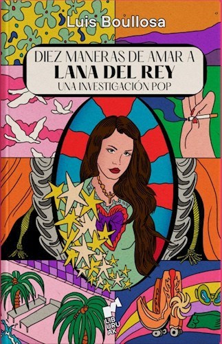 Papel Diez Maneras De Amar A Lana Del Rey: Una Investigacion Pop