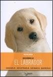 Papel El Labrador ¡Descubrelo! . Educarlo, Adiestrarlo, Cuidarlo
