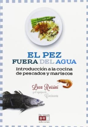 Papel El Pez Fuera Del Agua . Introduccion A La Cocina De Pescados Y Mariscos