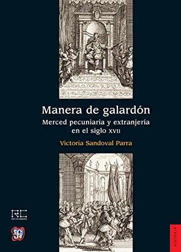 Papel Manera De Galardón. Merced Pecuniaria Y Extranjería En El Siglo Xvii