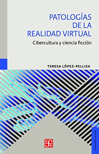 Papel Patologías De La Realidad Virtual. Cibercultura Y Ciencia Ficción