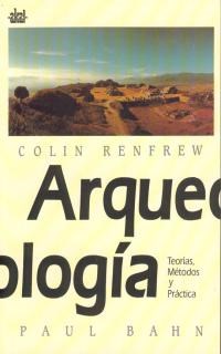 Papel Arqueología. Teorias, Métodos Y Prácticas (Edición Antigua)